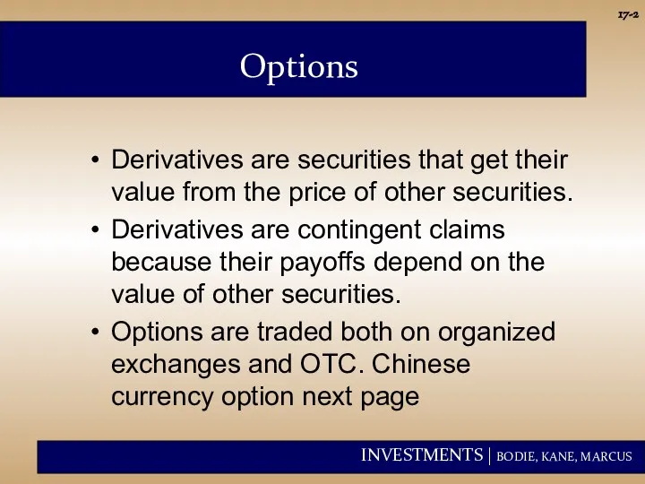 17- Derivatives are securities that get their value from the price