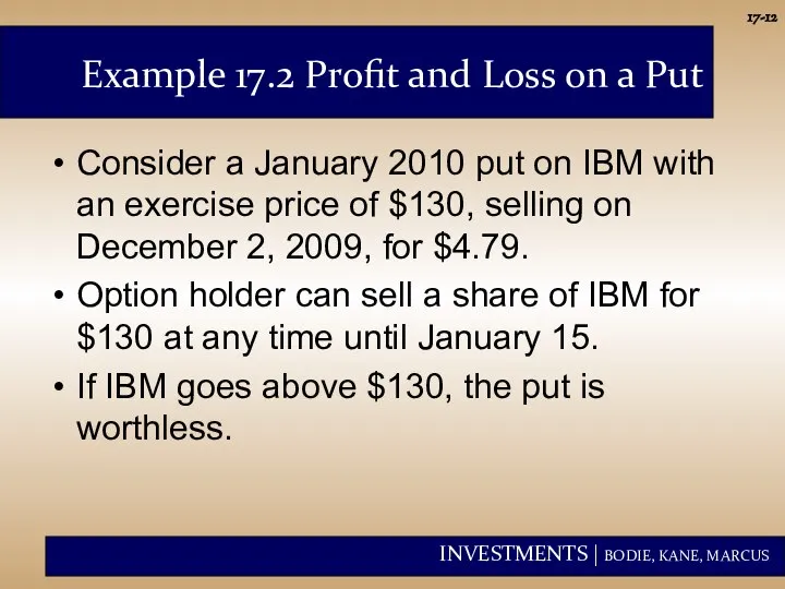 17- Example 17.2 Profit and Loss on a Put Consider a