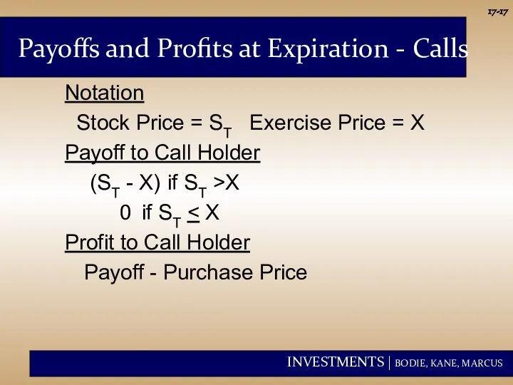 17- Notation Stock Price = ST Exercise Price = X Payoff