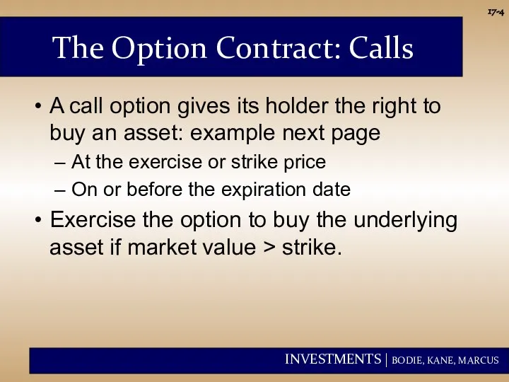 17- The Option Contract: Calls A call option gives its holder