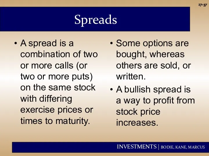 17- Spreads A spread is a combination of two or more