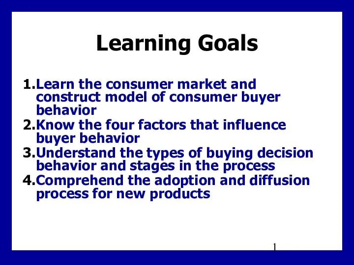 Learning Goals Learn the consumer market and construct model of consumer