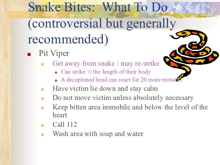 Snake Bites: What To Do (controversial but generally recommended) Pit Viper