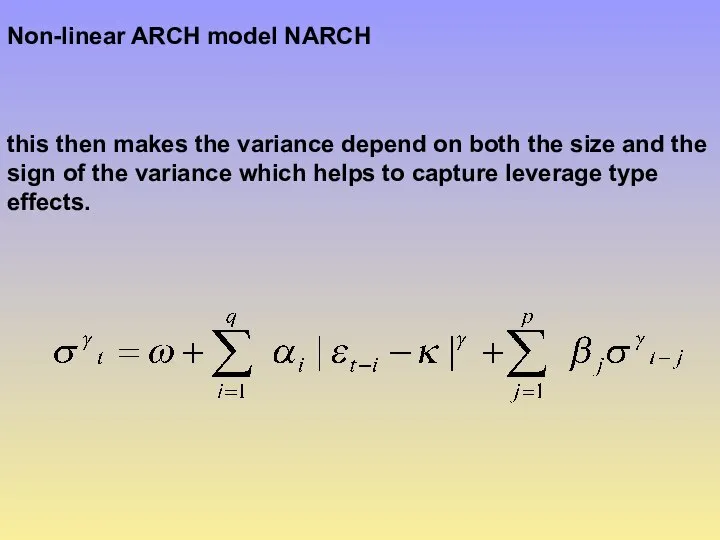 Non-linear ARCH model NARCH this then makes the variance depend on
