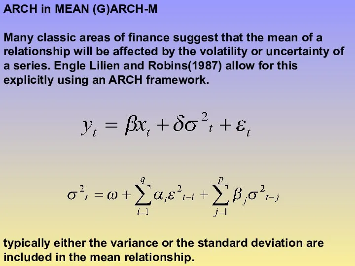ARCH in MEAN (G)ARCH-M Many classic areas of finance suggest that