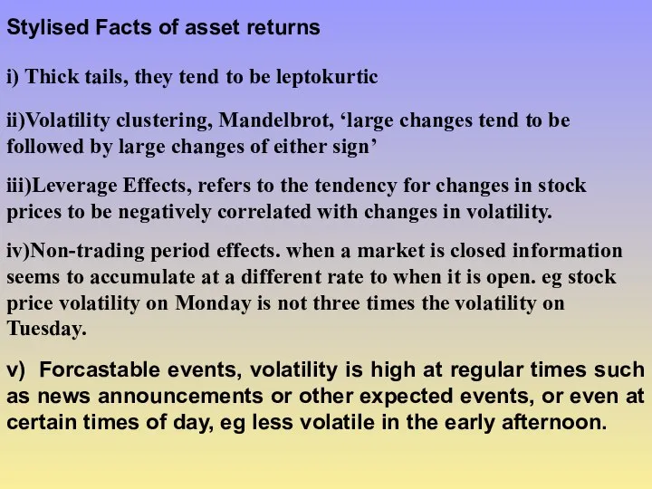 Stylised Facts of asset returns i) Thick tails, they tend to