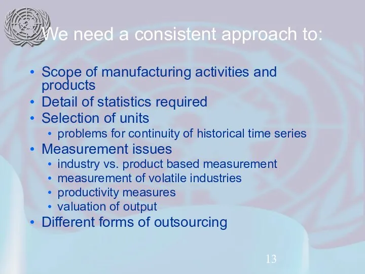 We need a consistent approach to: Scope of manufacturing activities and