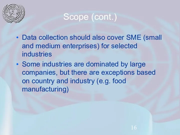 Scope (cont.) Data collection should also cover SME (small and medium