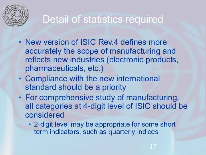 Detail of statistics required New version of ISIC Rev.4 defines more