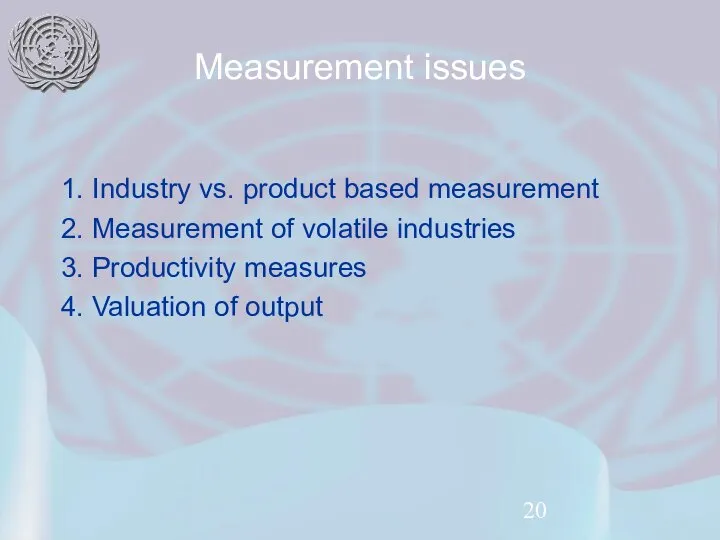 Measurement issues 1. Industry vs. product based measurement 2. Measurement of