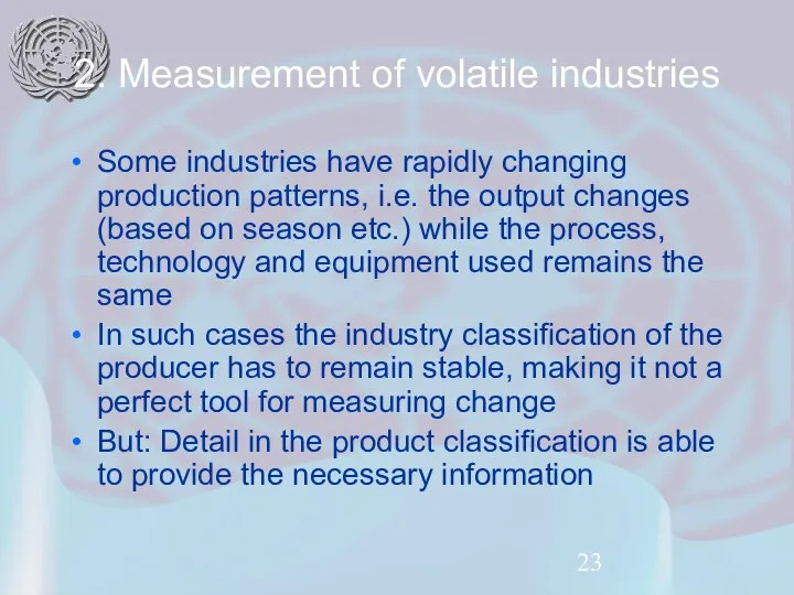 2. Measurement of volatile industries Some industries have rapidly changing production