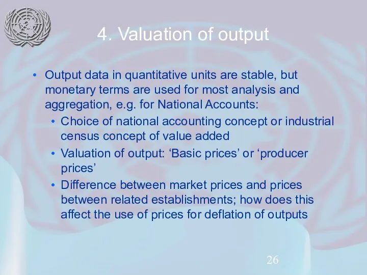 4. Valuation of output Output data in quantitative units are stable,