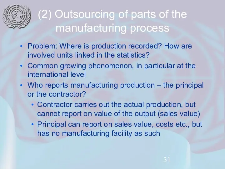 (2) Outsourcing of parts of the manufacturing process Problem: Where is