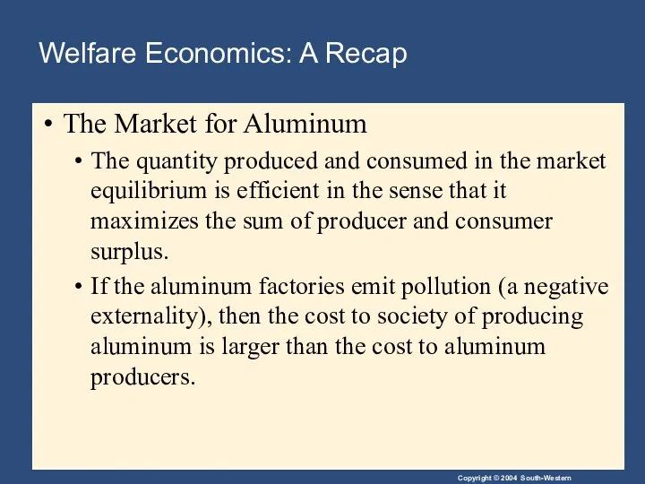 Welfare Economics: A Recap The Market for Aluminum The quantity produced