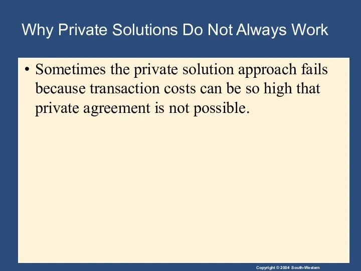 Why Private Solutions Do Not Always Work Sometimes the private solution