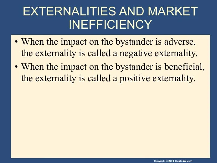 EXTERNALITIES AND MARKET INEFFICIENCY When the impact on the bystander is