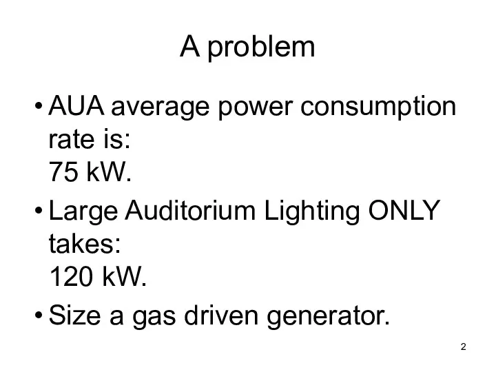 A problem AUA average power consumption rate is: 75 kW. Large