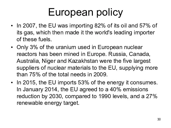 European policy In 2007, the EU was importing 82% of its