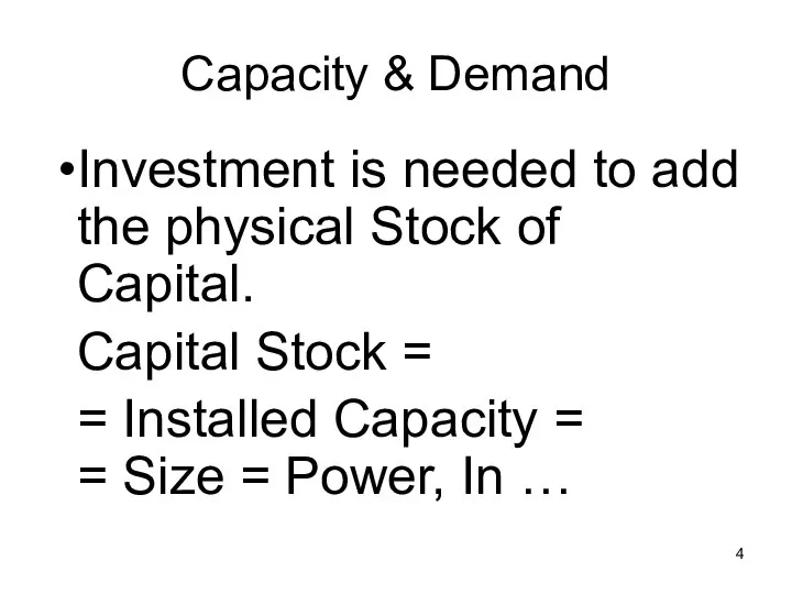Capacity & Demand Investment is needed to add the physical Stock