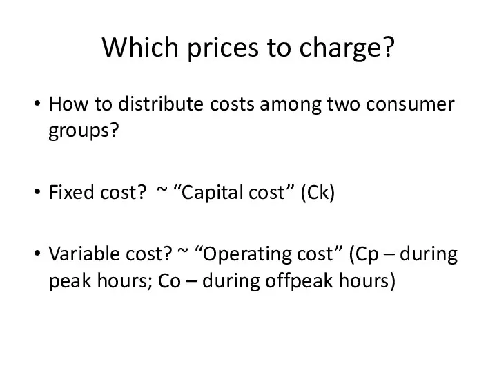 Which prices to charge? How to distribute costs among two consumer