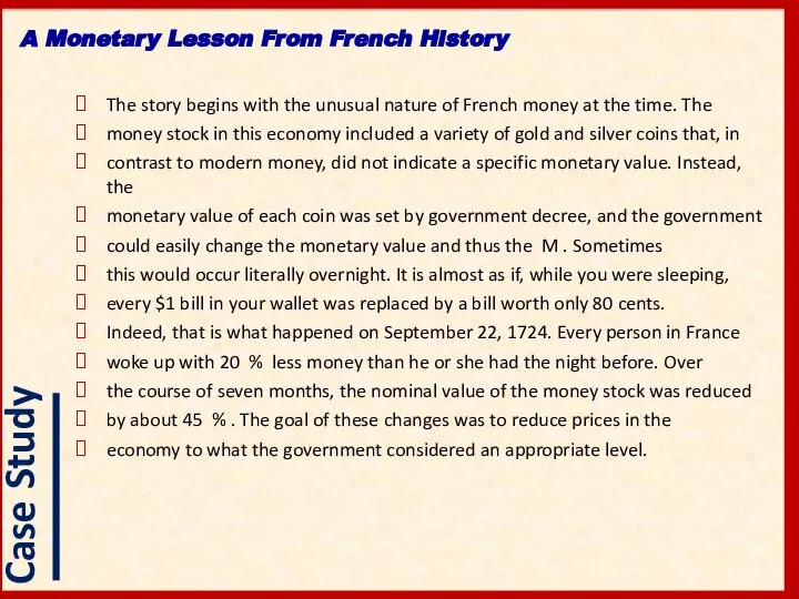 The story begins with the unusual nature of French money at