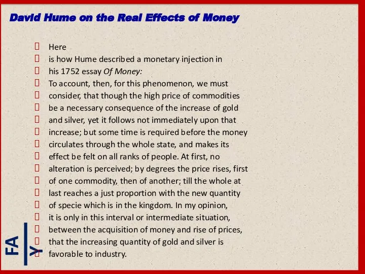 Here is how Hume described a monetary injection in his 1752