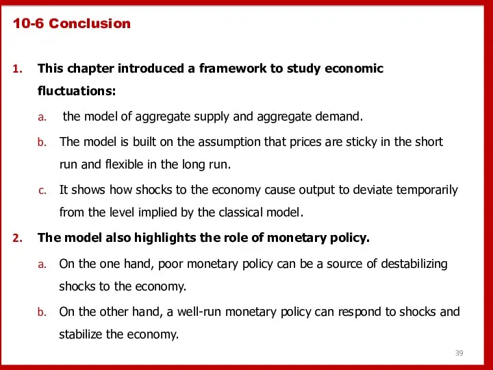 10-6 Conclusion This chapter introduced a framework to study economic fluctuations: