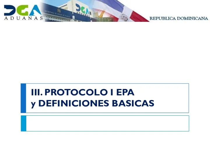 III. PROTOCOLO I EPA y DEFINICIONES BASICAS