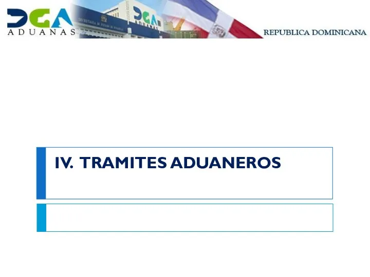 IV. TRAMITES ADUANEROS