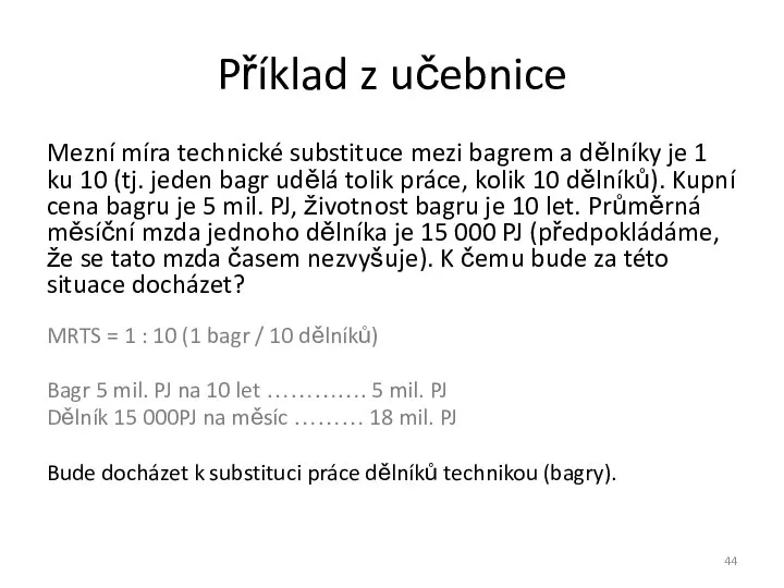 Příklad z učebnice Mezní míra technické substituce mezi bagrem a dělníky