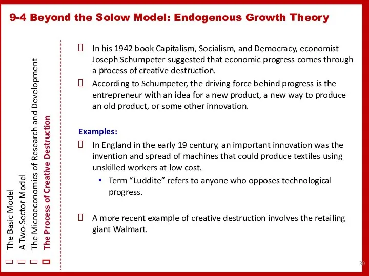 In his 1942 book Capitalism, Socialism, and Democracy, economist Joseph Schumpeter