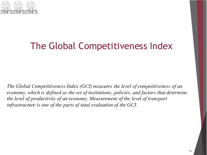 The Global Competitiveness Index The Global Competitiveness Index (GCI) measures the