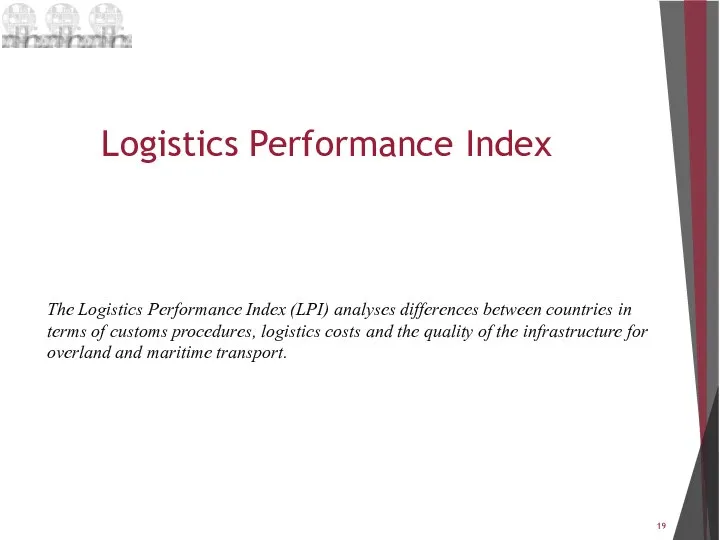 Logistics Performance Index The Logistics Performance Index (LPI) analyses differences between