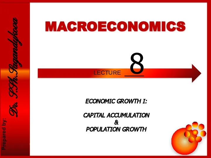 ECONOMIC GROWTH I: CAPITAL ACCUMULATION & POPULATION GROWTH 8