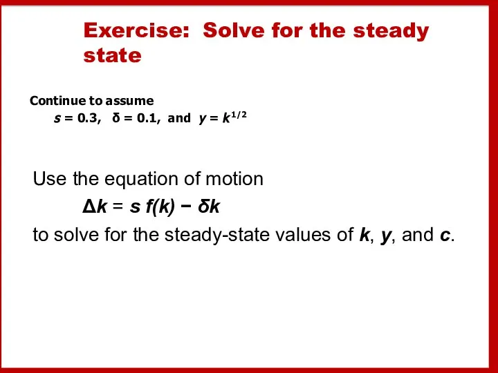 Exercise: Solve for the steady state Continue to assume s =