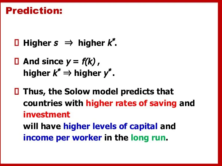 Prediction: Higher s ⇒ higher k*. And since y = f(k)