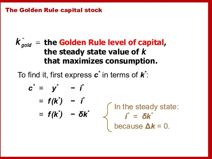 The Golden Rule capital stock the Golden Rule level of capital,