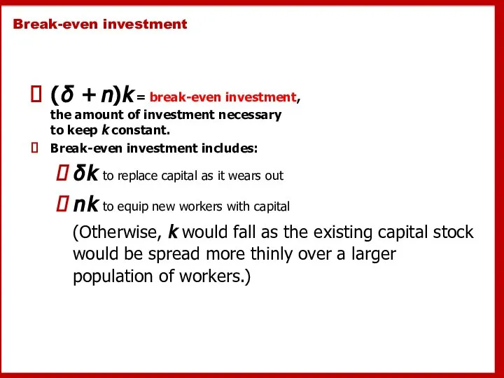 Break-even investment (δ + n)k = break-even investment, the amount of