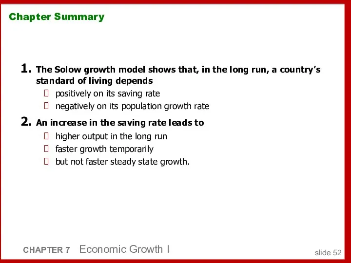 Chapter Summary 1. The Solow growth model shows that, in the