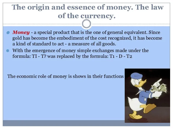 The origin and essence of money. The law of the currency.