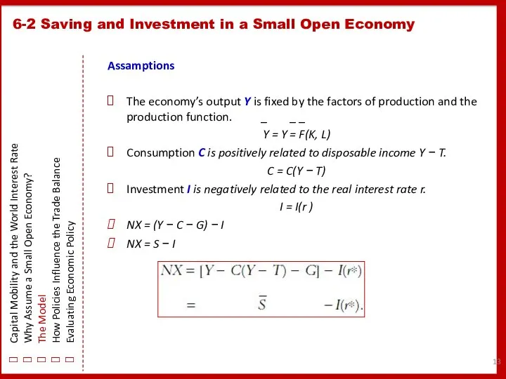 Assamptions The economy’s output Y is fixed by the factors of