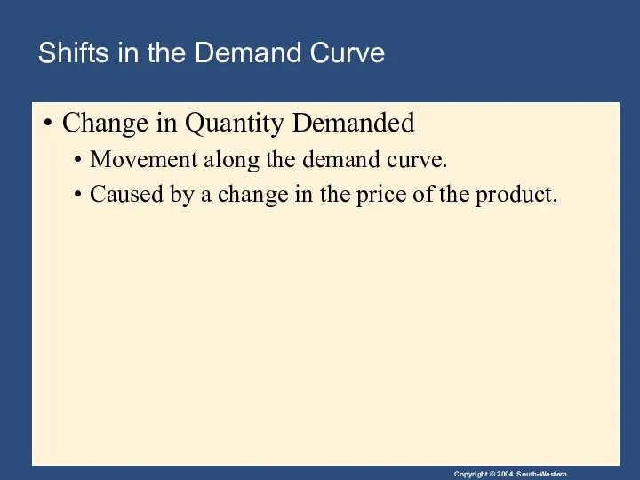 Shifts in the Demand Curve Change in Quantity Demanded Movement along