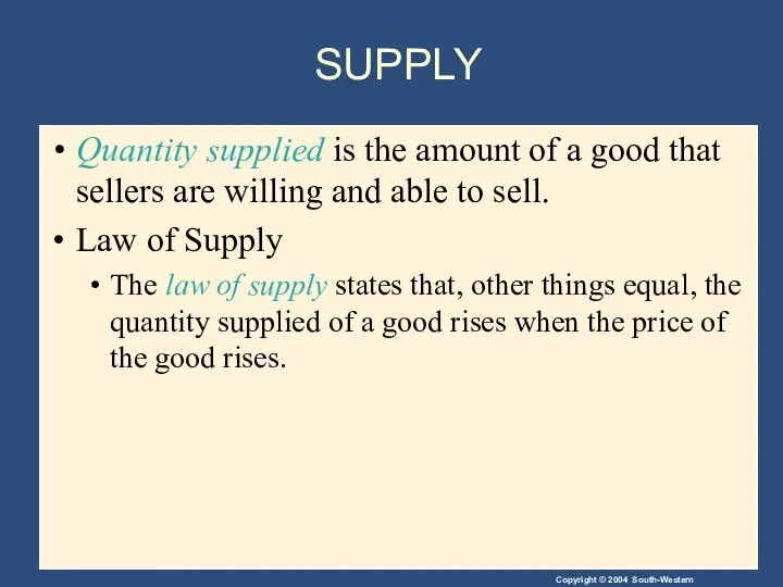 SUPPLY Quantity supplied is the amount of a good that sellers