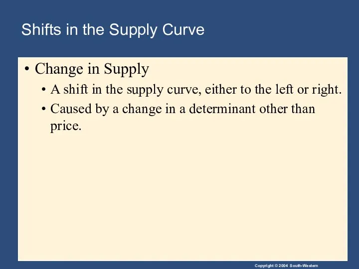 Shifts in the Supply Curve Change in Supply A shift in