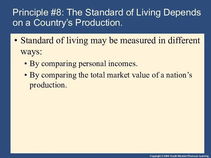 Principle #8: The Standard of Living Depends on a Country’s Production.