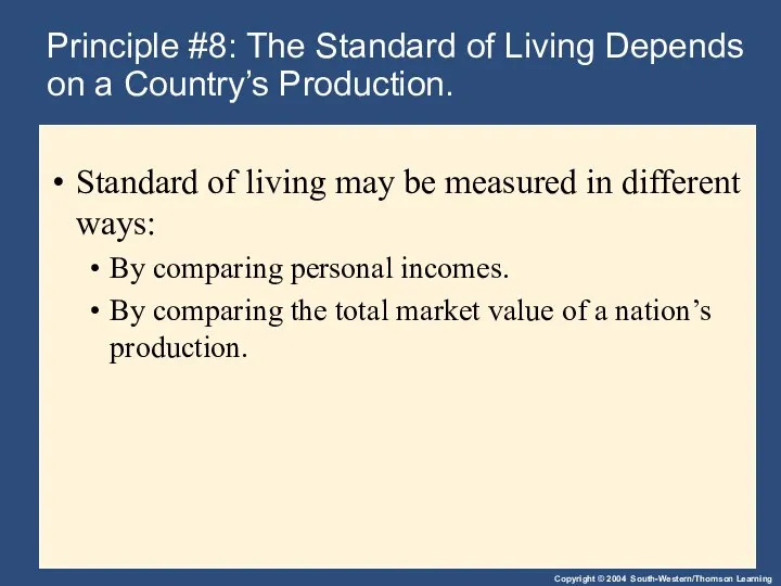 Principle #8: The Standard of Living Depends on a Country’s Production.