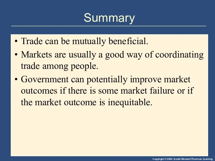 Summary Trade can be mutually beneficial. Markets are usually a good