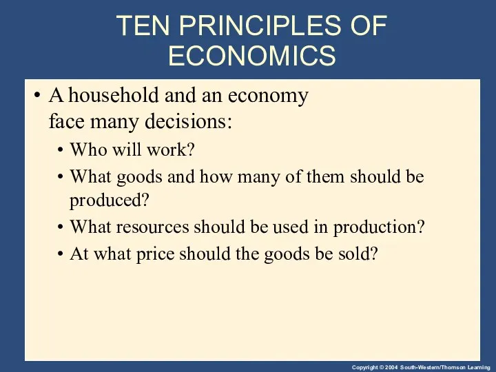 TEN PRINCIPLES OF ECONOMICS A household and an economy face many