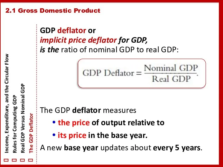 GDP deflator or implicit price deflator for GDP, is the ratio