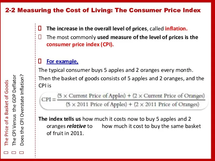 The increase in the overall level of prices, called inflation. The